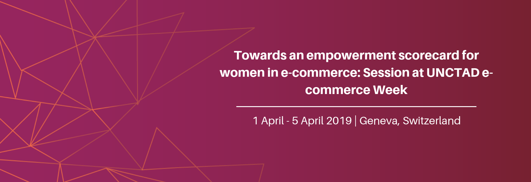 Towards an empowerment scorecard for women in e-commerce: Session at UNCTAD eCommWeek