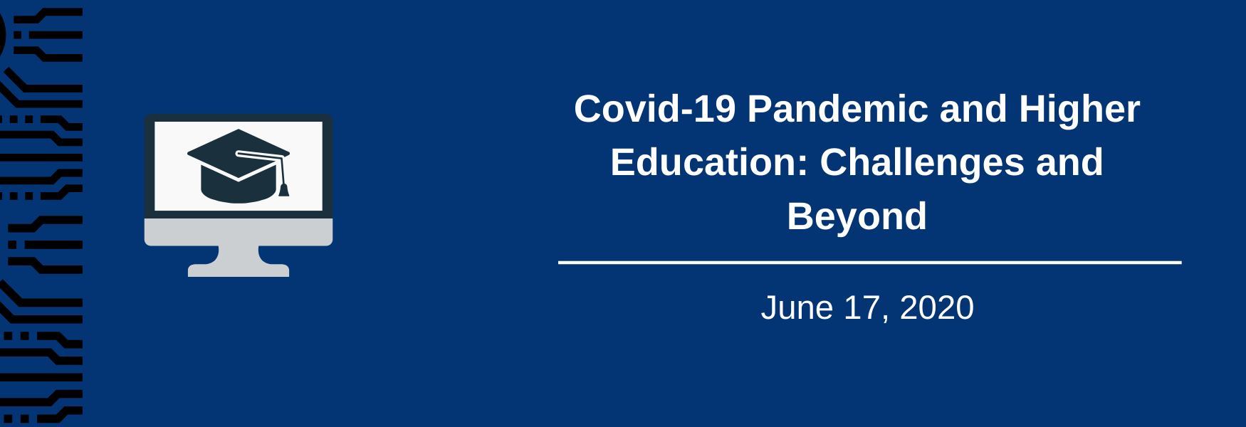Covid-19 Pandemic and Higher Education: Challenges and Beyond