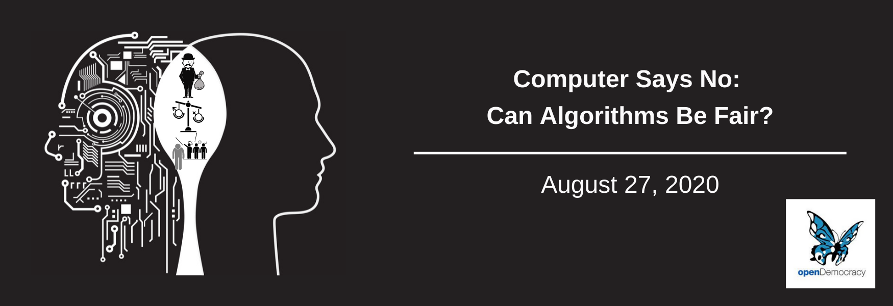 Computer Says No: Can Algorithms Be Fair?