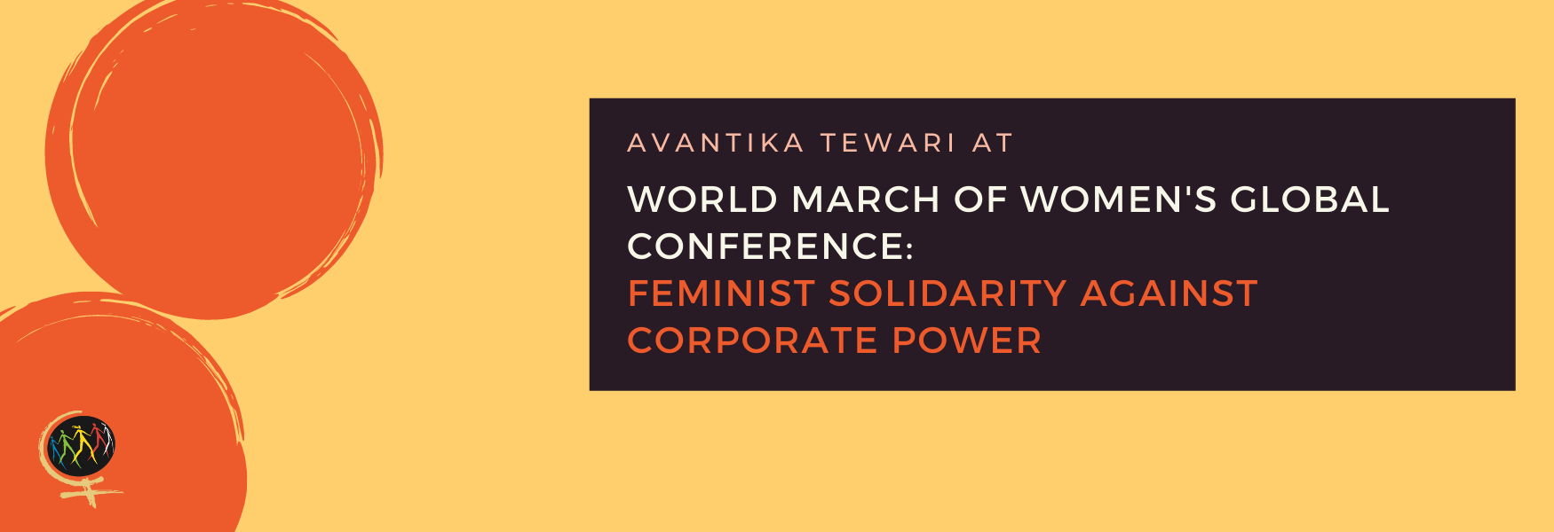 World March of Women's Global Conference: Feminist Solidarity Against Corporate Power"