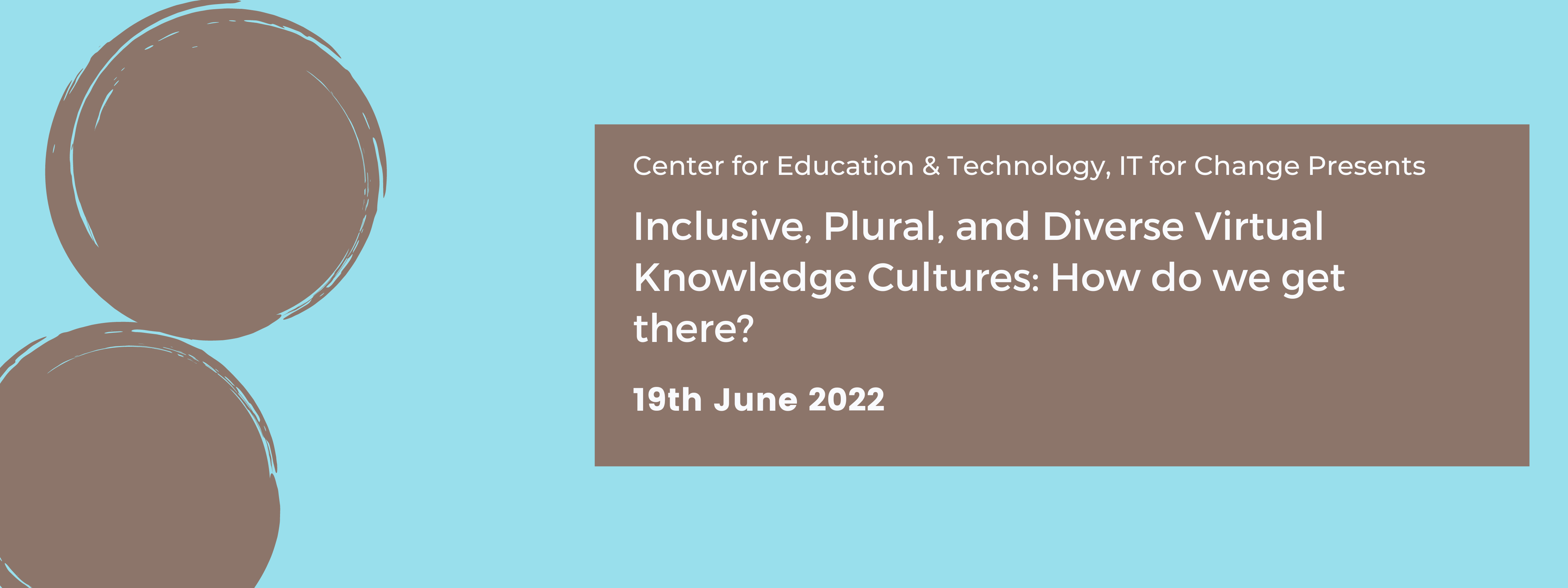 Inclusive, Plural, and Diverse Virtual Knowledge Cultures