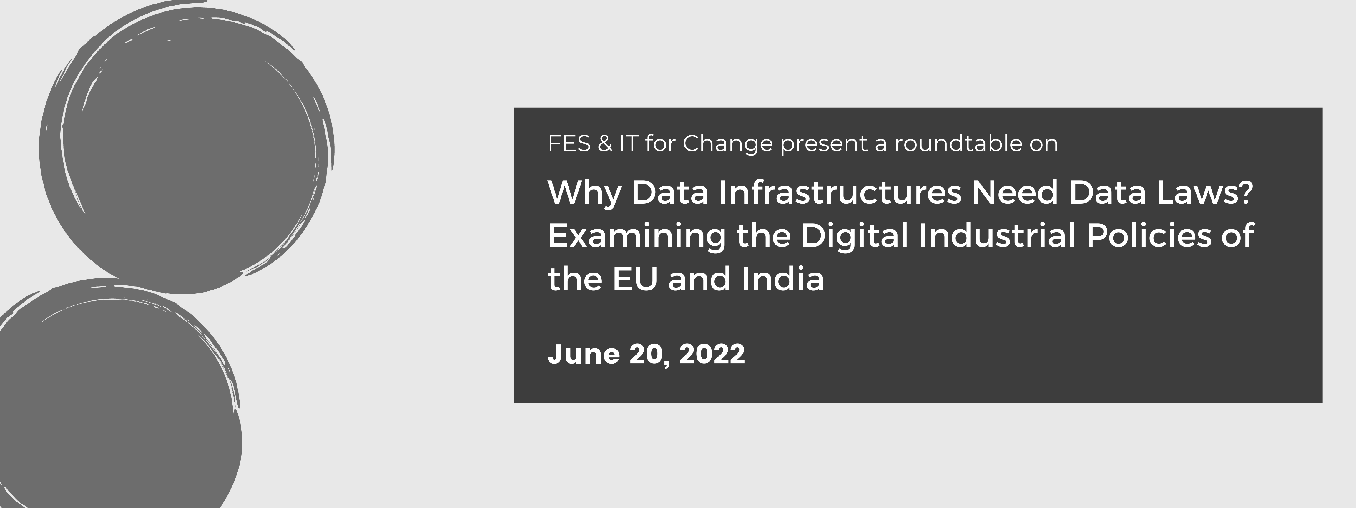 Why Data Infrastructures Need Data Laws? Examining the Digital Industrial Policies of the EU and India