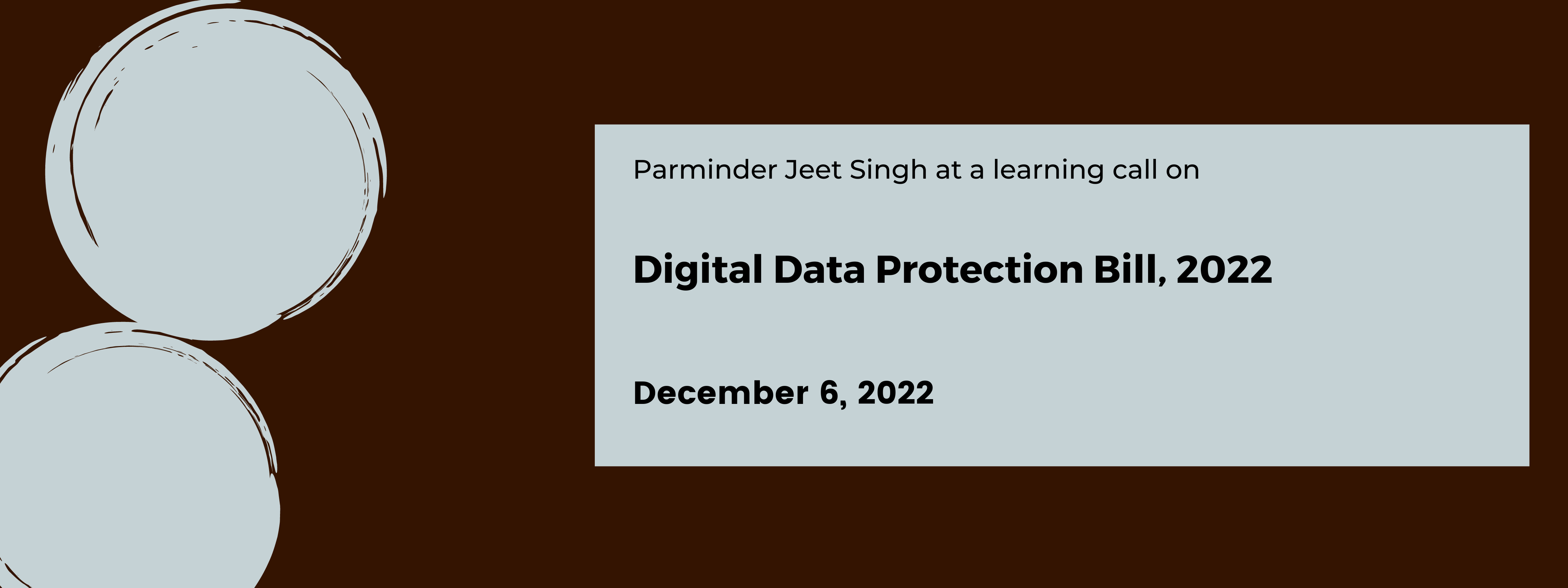 Virtual learning call on the Digital Data Protection Bill, 2022