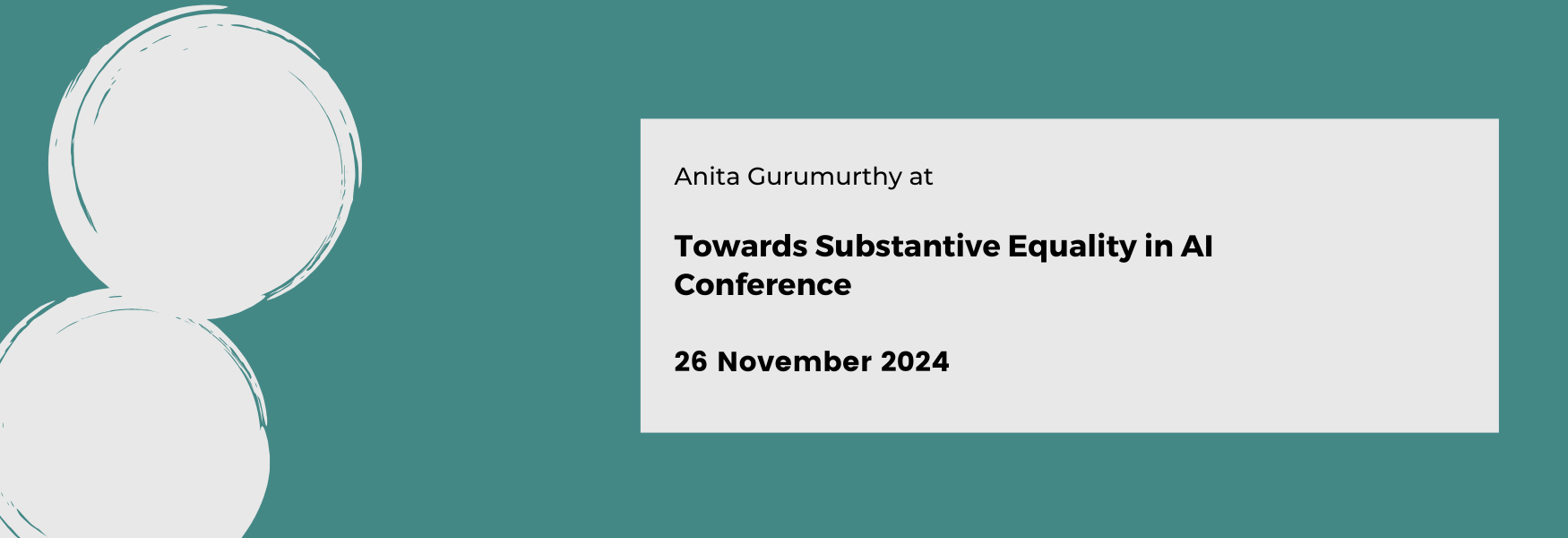 Anita Gurumurthy has been invited to participate in the Towards Substantiative Equality In AI Conference 2024