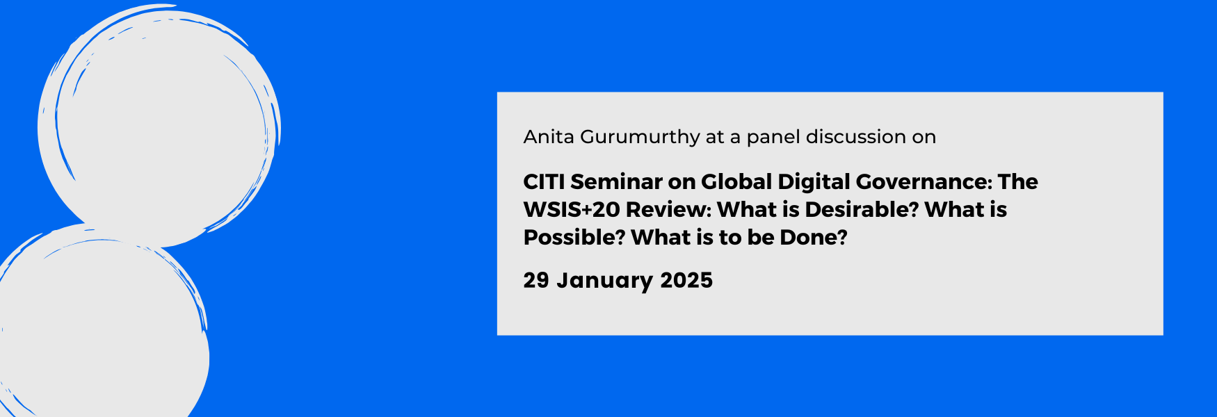 CITI Seminar on Global Digital Governance: The WSIS+20 Review: What is Desirable? What is Possible? What is to be Done?