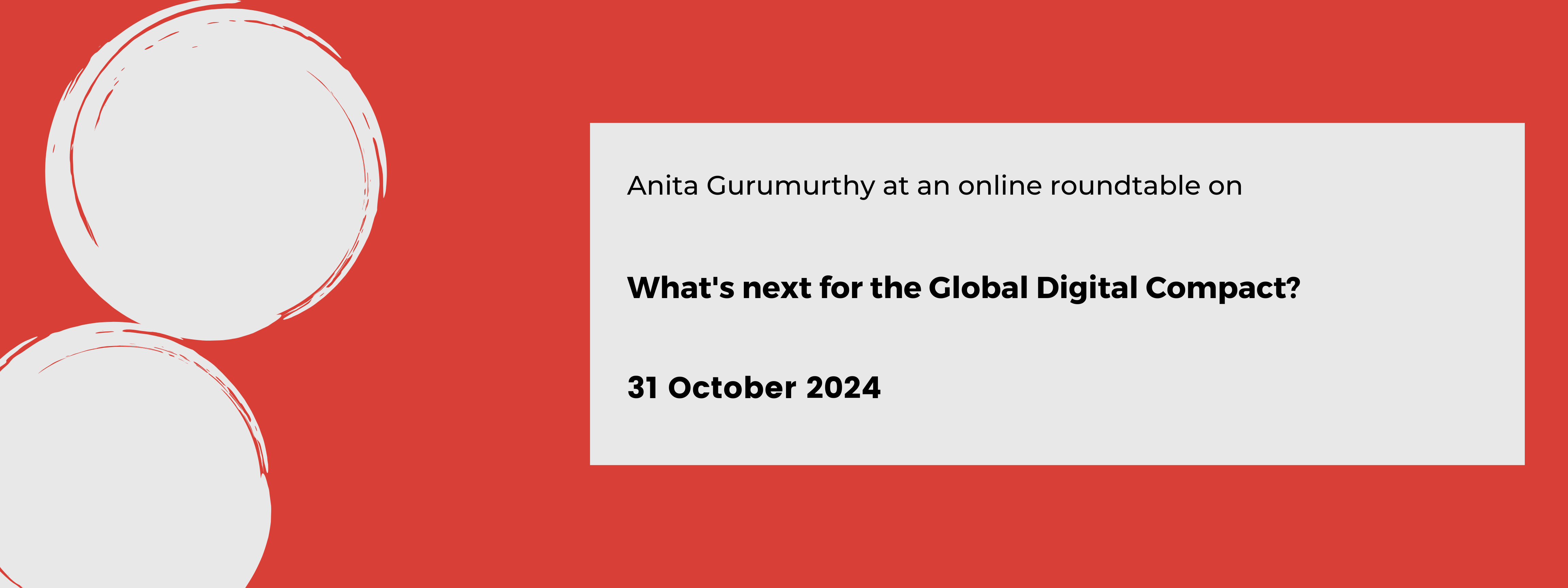 Anita Gurumurthy at the online rountable 'What's next for the Global Digital Compact? Pathways to civil society engagement in the implementation and follow-up' on 31 October 2024