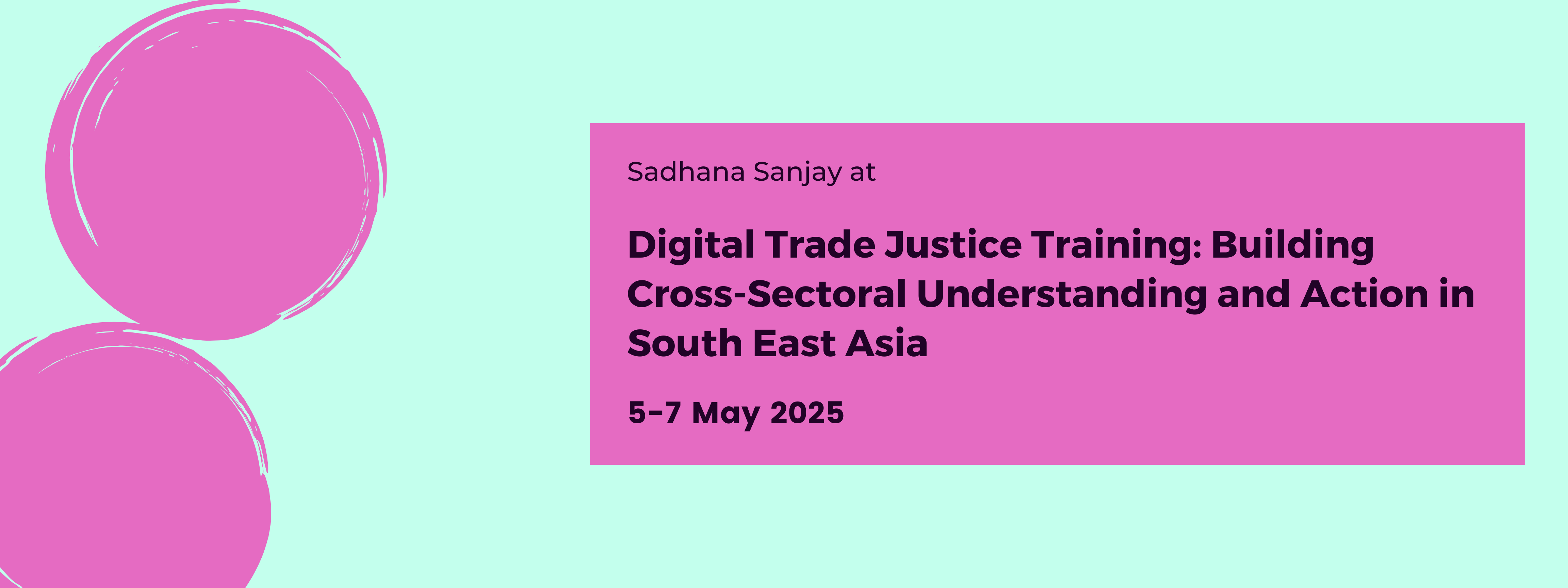 Sadhana Sanjay at Digital Trade Justice Training: Building Cross-Sectoral Understanding and Action in South East Asia