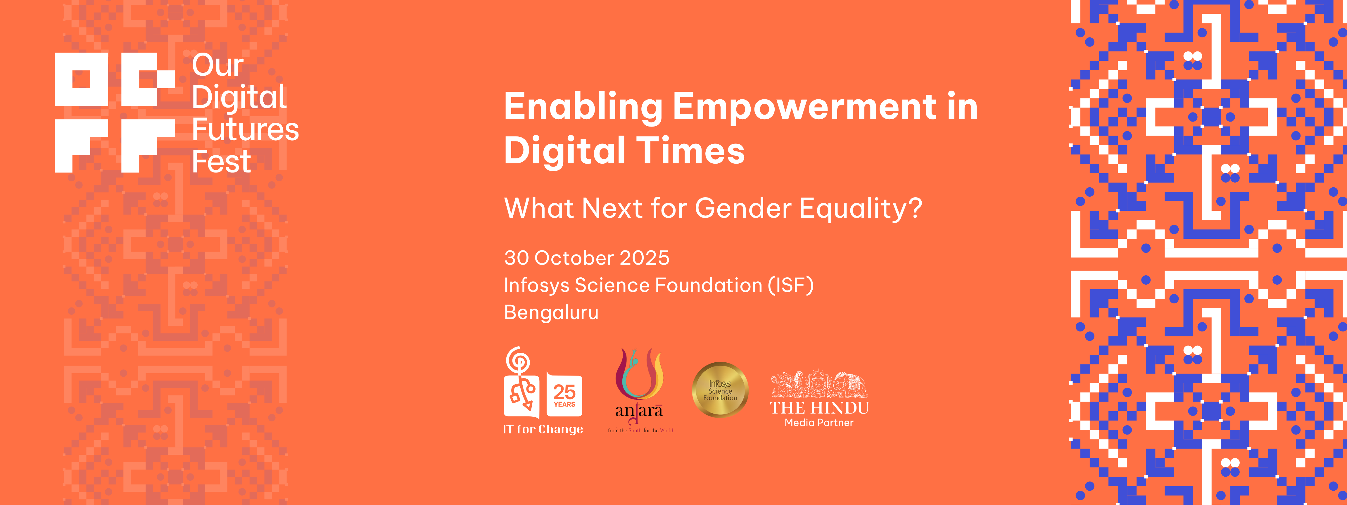 Enabling Empowerment in  Digital Times What Next for Gender Equality? 30 October 2025 | Infosys Science Foundation (ISF), Bengaluru