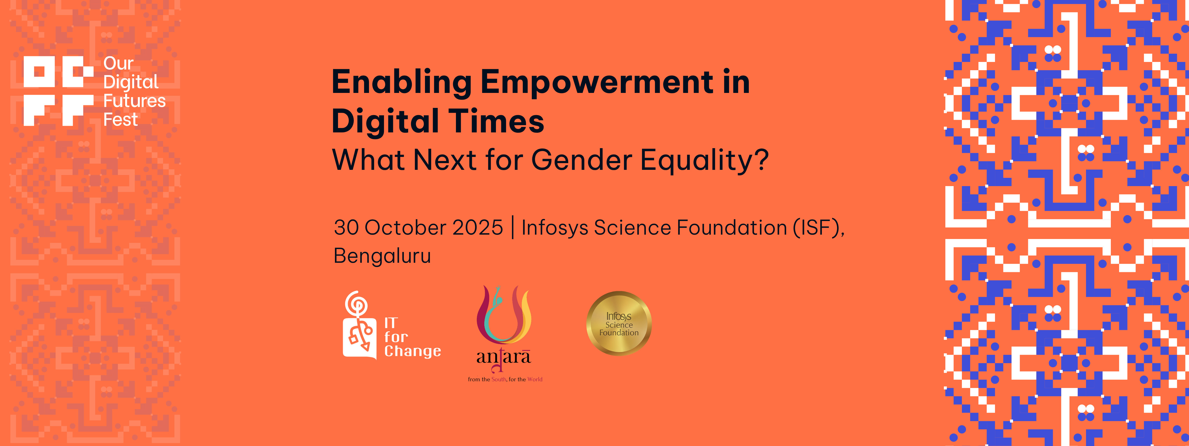 Enabling Empowerment in  Digital Times What Next for Gender Equality? 30 October 2025 | Infosys Science Foundation (ISF), Bengaluru