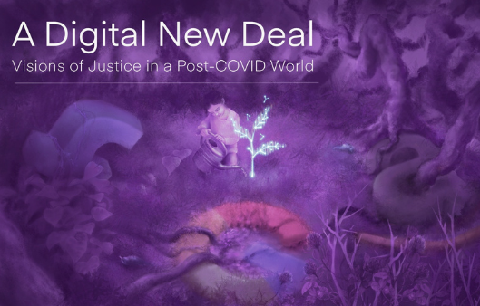 A Digital New Deal: Visions of Justice in a Post-Covid World